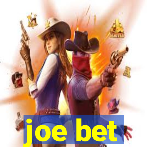 joe bet